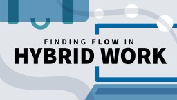 دوره آموزشی دوره آموزشی یافتن جریان در کار ترکیبی - Image of Course Finding Flow in Hybrid Work